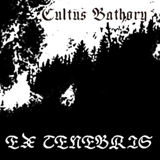 Cultus Bathory - Ex Tenebris CD