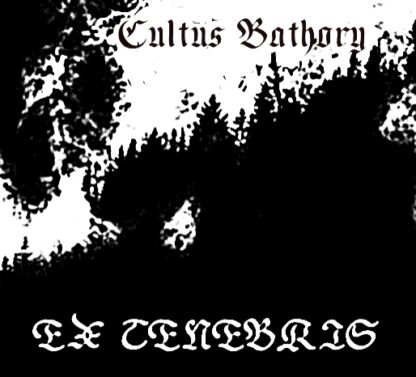 Cultus Bathory - Ex Tenebris CD