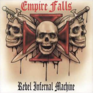 Empire Falls - Rebel Infernal Machine Digital Download