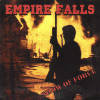 Empire Falls - Show Of Force CD