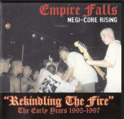 Empire Falls - Rekindling The Fire The Early Years CD