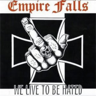 Empire Falls - We Live To Be Hated CD