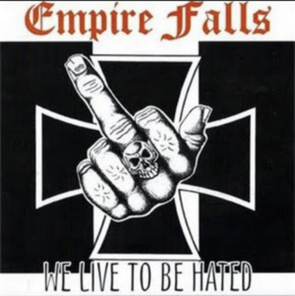 Empire Falls - We Live To Be Hated CD