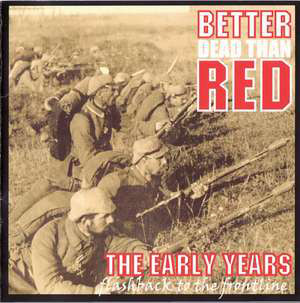 Better Dead Than Red - Flashback To The Frontline CD