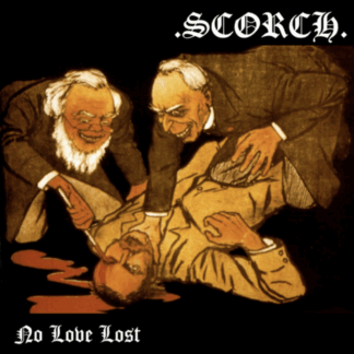 SCORCH - NO LOVE LOST CD